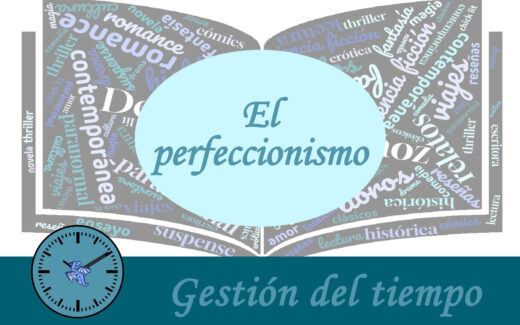 El perfeccionismo - gestión del tiempo